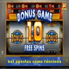 bet apostas como funciona